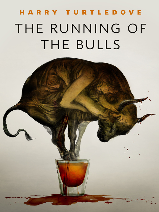 Title details for Running of the Bulls by Harry Turtledove - Wait list